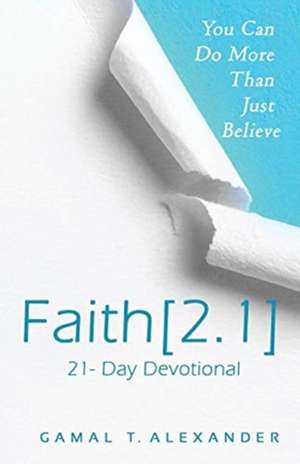 Faith 2.1 de Gamal T Alexander