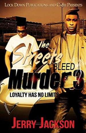 The Streets Bleed Murder 3 de Jerry Jackson