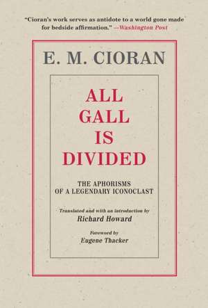 Cioran, E: All Gall Is Divided