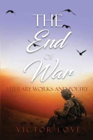 The End of War de Victor Love