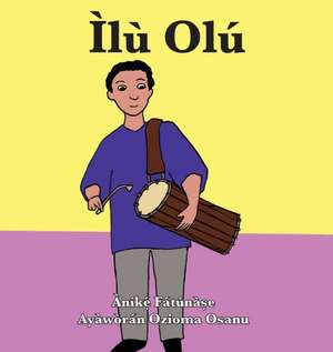 Ìlù Olú de Anike Fatunase