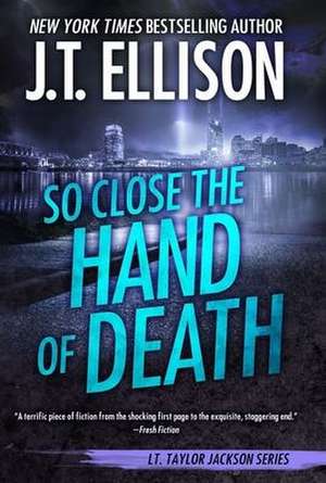 So Close the Hand of Death de J. T. Ellison