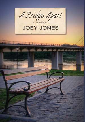 A Bridge Apart de Joey Jones