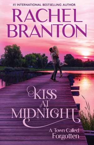 Kiss at Midnight: A Sweet Small Town Romance de Rachel Branton