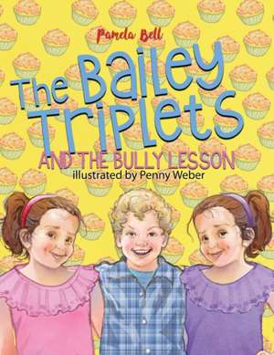 The Bailey Triplets and The Bully Lesson de Pamela Bell