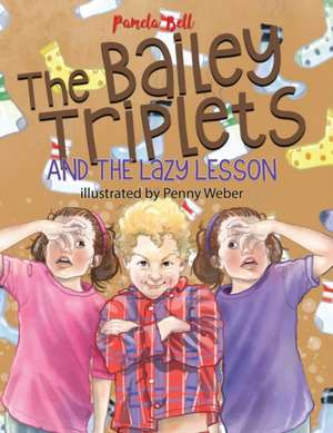 The Bailey Triplets and the Lazy Lesson de Pamela Bell