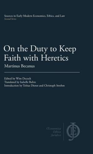 On the Duty to Keep Faith with Heretics de Martinus Becanus