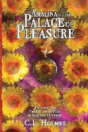 Amalina and the Palace of Pleasure de C. L. Holmes