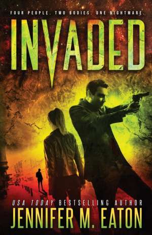 Invaded de Jennifer M. Eaton