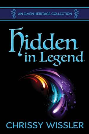 Hidden in Legend de Chrissy Wissler