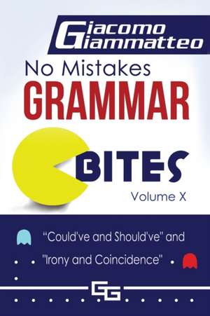 No Mistakes Grammar Bites, Volume X de Giacomo Giammatteo