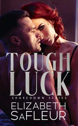 Tough Luck de Elizabeth Safleur