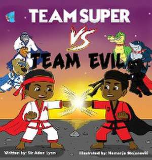 Team Super VS. Team Evil de Aden Donaldson