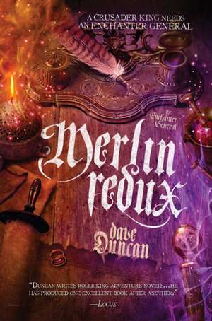 Merlin Redux: The Enchanter General, Book Threevolume 3 de Dave Duncan