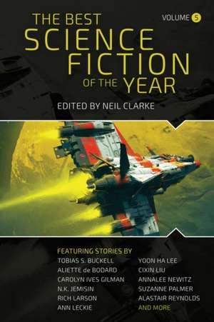 The Best Science Fiction of the Year de Neil Clarke