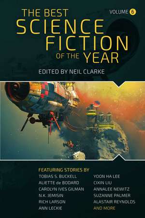 The Best Science Fiction of the Year: Volume Six de Neil Clarke