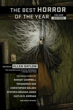 The Best Horror of the Year, Volume Sixteen de Ellen Datlow