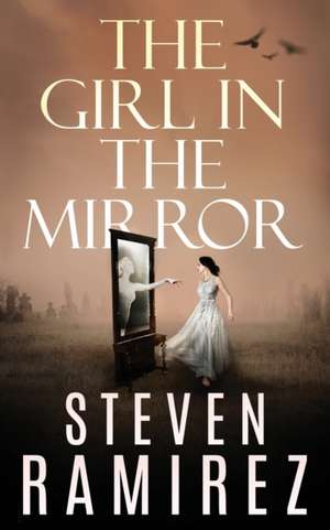 The Girl in the Mirror de Steven Ramirez