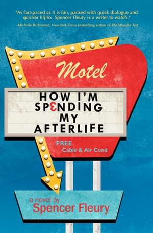 How I'm Spending My Afterlife de Spencer Fleury