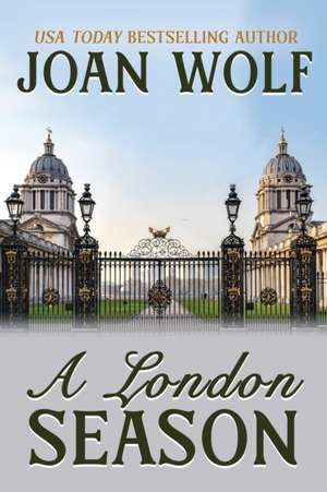 A London Season de Joan Wolf