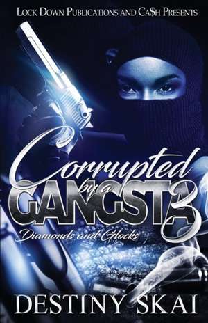 Corrupted by a Gangsta 3 de Destiny Skai