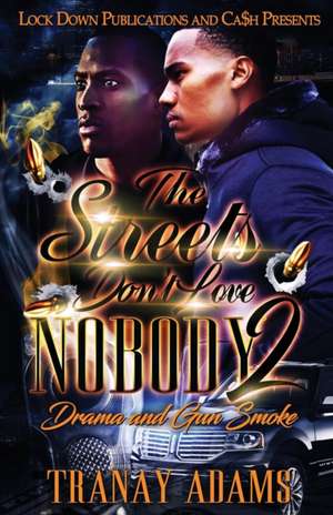 The Streets Don't Love Nobody 2 de Tranay Adams