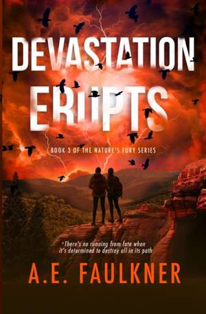 Devastation Erupts de A. E. Faulkner