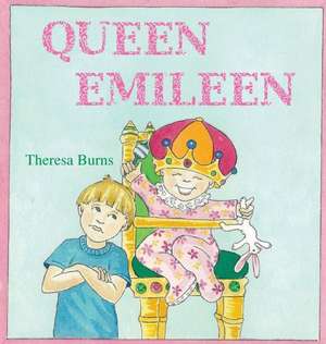 Queen Emileen de Theresa Burns