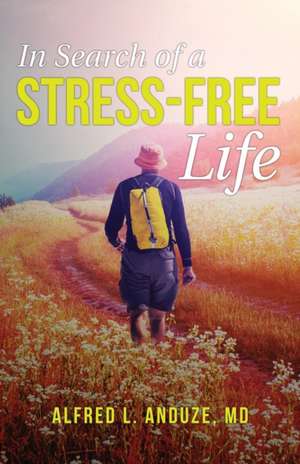 In Search of a Stress-Free Life de Alfred Anduze