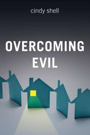 Overcoming Evil de Cindy Shell