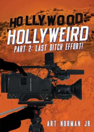 Hollywood Hollyweird Part 2 de Art Norman Jr