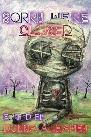 Sorry, We're Closed de Donna A Leahey