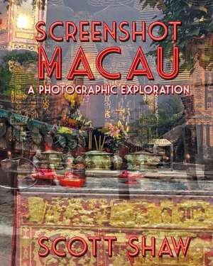 Screenshot Macau: A Photographic Exploration de Scott Shaw