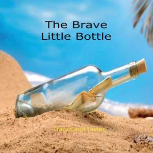 The Brave Little Bottle de Tracy Carol Taylor