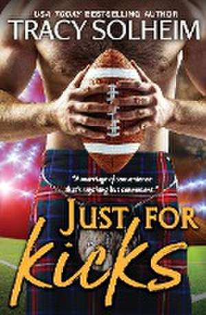 Just for Kicks de Tracy Solheim