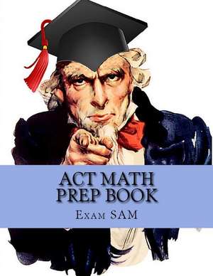 ACT Math Prep Book de Exam Sam