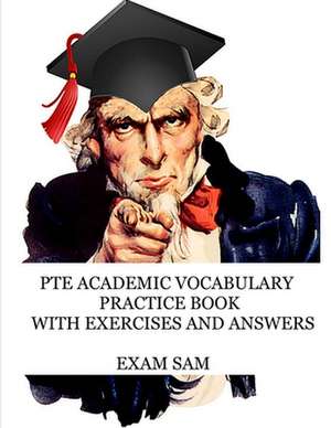 PTE Academic Vocabulary Practice Book with Exercises and Answers de Exam Sam