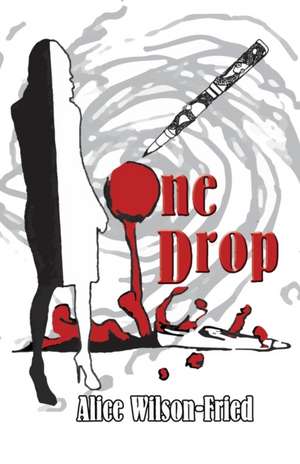 One Drop de Alice Wilson-Fried