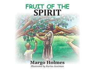 Fruit of the Spirit de Margo Holmes