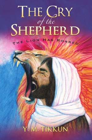 The Cry of the Shepherd de Y M Tikkun