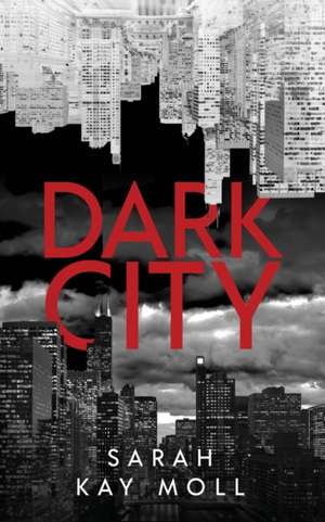 Dark City de Sarah Kay Moll