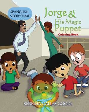 Jorge & His Magic Puppet: Coloring Book de Kedesha Dallas Goode