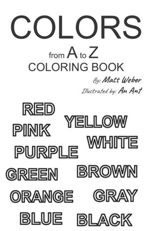 Colors from A to Z: Coloring Book de Matt Weber