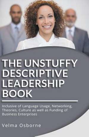 The Unstuffy Descriptive Leadership Book - Revised Edition de Velma Osborne