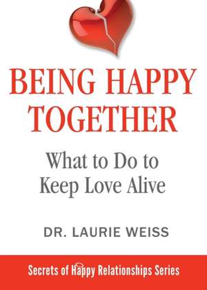 Being Happy Together de Laurie Weiss