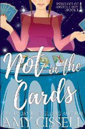 Not in the Cards de Amy Cissell