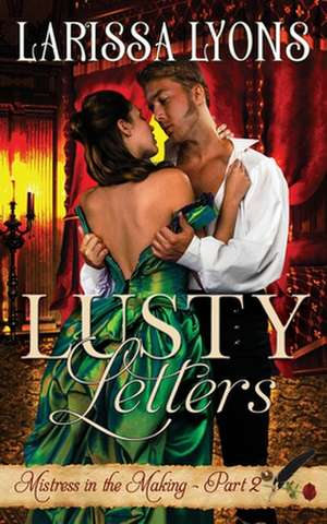 Lusty Letters de Larissa Lyons