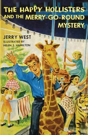 The Happy Hollisters and the Merry-Go-Round Mystery de Jerry West