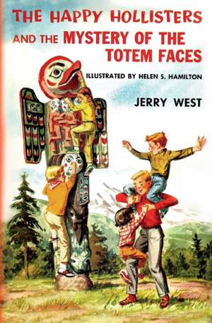 The Happy Hollisters and the Mystery of the Totem Faces de Jerry West