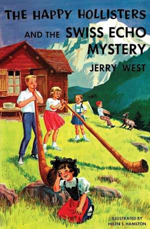 The Happy Hollisters and the Swiss Echo Mystery de Jerry West